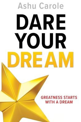Dare Your Dream: Greatness Starts With A Dream