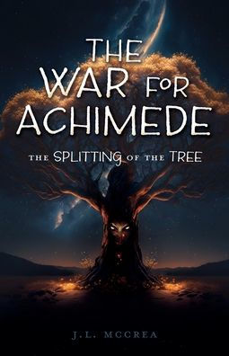 The War For Achimede: The Splitting Of The Tree (The War Achimede)
