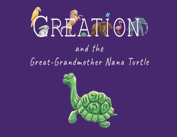 Creation And The Great-Grandmother Nana Turtle