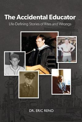The Accidental Educator: Life-Defining Stories Of Rites And Wrongs