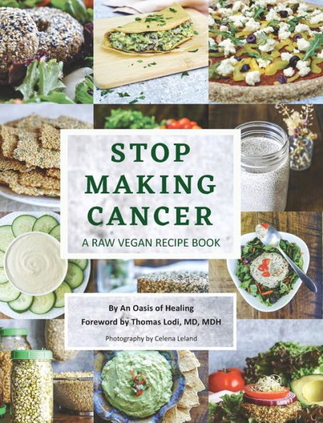 Stop Making Cancer: A Raw Vegan Recipe Book