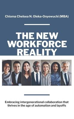 The New Workforce Reality: Embracing Intergenerational Collaboration That Thrives In The Age Of Automation And Layoffs