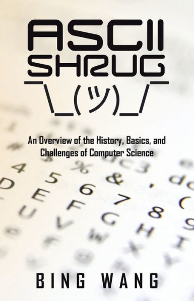 Ascii Shrug: An Overview Of The History, Basics, And Challenges Of Computer Science