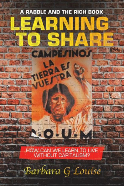 Learning To Share: How Can We Learn To Live Without Capitalism?