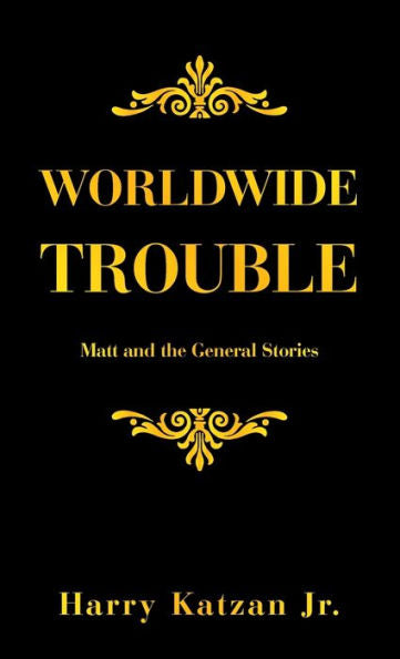 Worldwide Trouble: Matt And The General Stories - 9781663249371