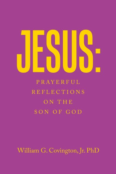 Jesus: Prayerful Reflections On The Son Of God