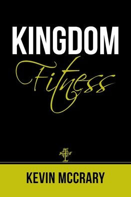 Kingdom Fitness - 9781664247840