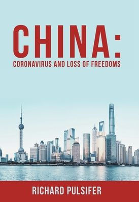 China: Coronavirus And Loss Of Freedoms - 9781664261914