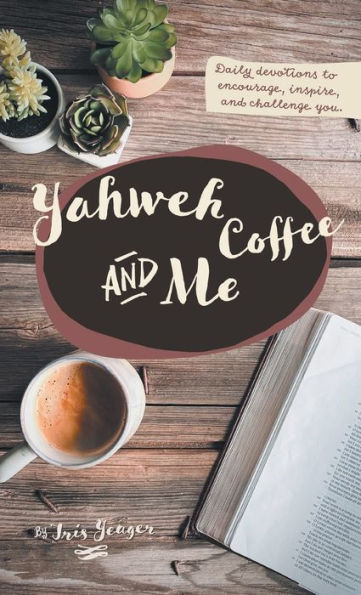 Yahweh Coffee And Me - 9781664268333