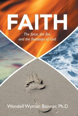 Faith: The Force, the Fire, and the Footsteps of God
