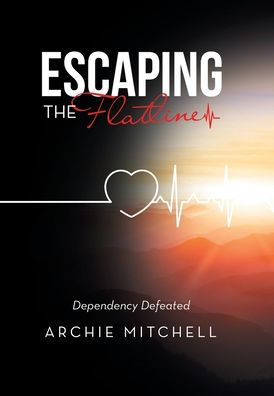 Escaping The Flatline: Dependency Defeated - 9781664278660