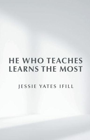 He Who Teaches Learns The Most