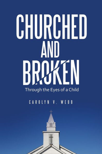 Churched And Broken: Through The Eyes Of A Child