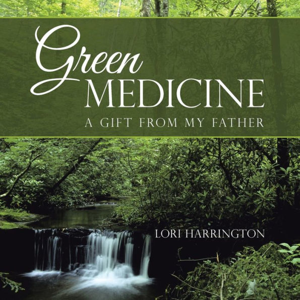 Green Medicine: A Gift From My Father