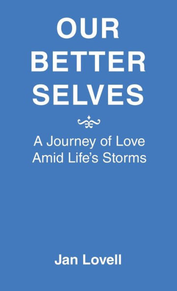 Our Better Selves: A Journey Of Love Amid Life’S Storms