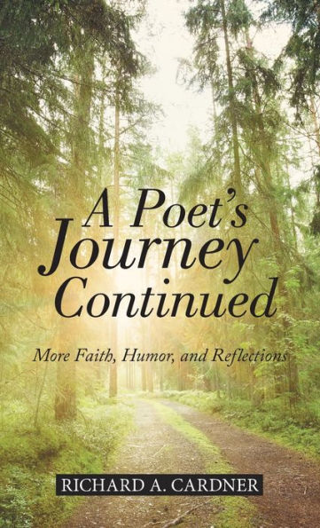 A Poet’S Journey Continued: More Faith, Humor, And Reflections