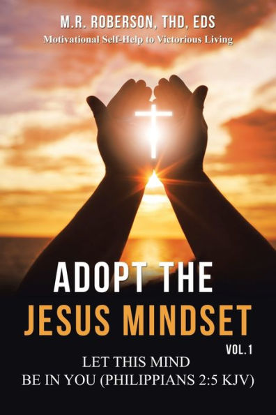 Adopte la mentalidad de Jesús vol. 1: Que este sentir esté en vosotros (Filipenses 2:5 RVR1960)