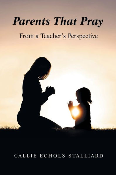 Parents That Pray: From A Teacher'S Perspective