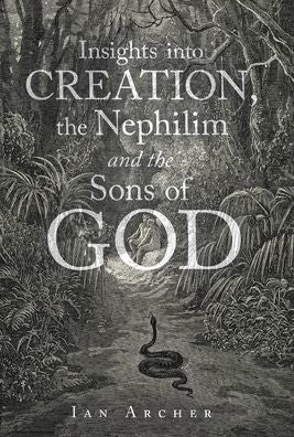 Insights Into Creation, The Nephilim And The Sons Of God