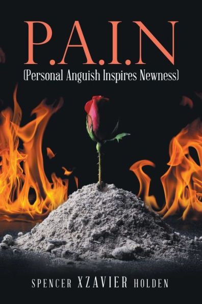 P.A.I.N (Personal Anguish Inspires Newness)