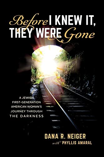 Before I Knew It, They Were Gone: A Jewish First-Generation American Woman'S Journey Through The Darkness