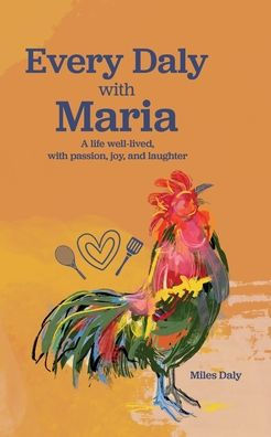 Every Daly With Maria: A Life Well-Lived, With Passion, Joy, And Laughter