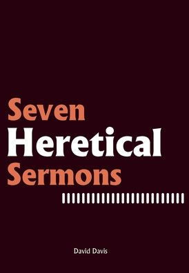 Seven Heretical Sermons