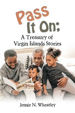 Pass It On; A Treasury Of Virgin Islands Stories