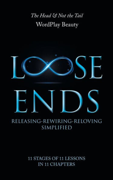 Loose Ends: Releasing-Rewiring-Reloving Simplified - 9781665570954