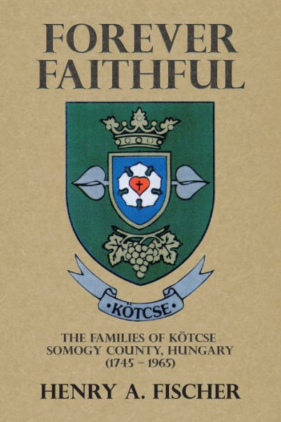 Siempre fieles: las familias del condado de Kötcse Somogy, Hungría (1745 - 1965)