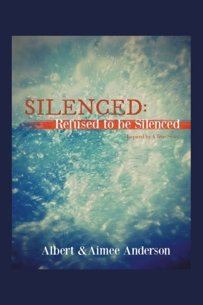 Silenciado: Rechazado a ser silenciado: inspirado en una historia real