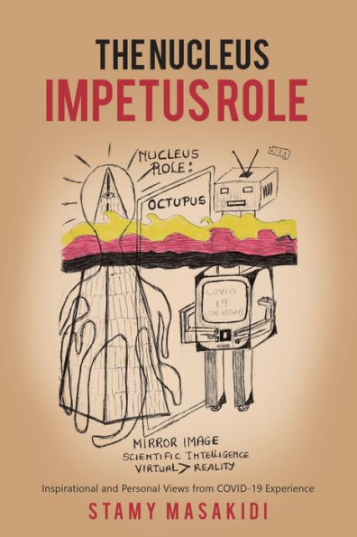 The Nucleus Impetus Role: Inspirational And Personal Views From Covid-19 Experience
