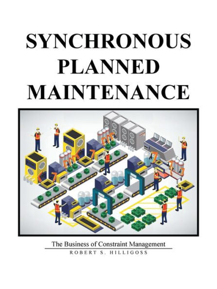 Synchronous Planned Maintenance: The Business Of Constraint Management