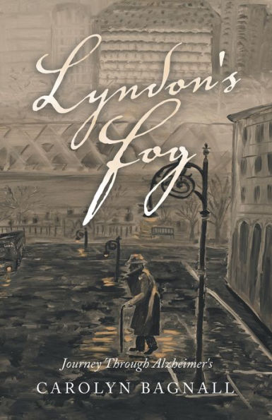 Lyndon'S Fog: Journey Through Alzheimer'S