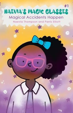 Naevia'S Magic Glasses: Magical Accidents Happen