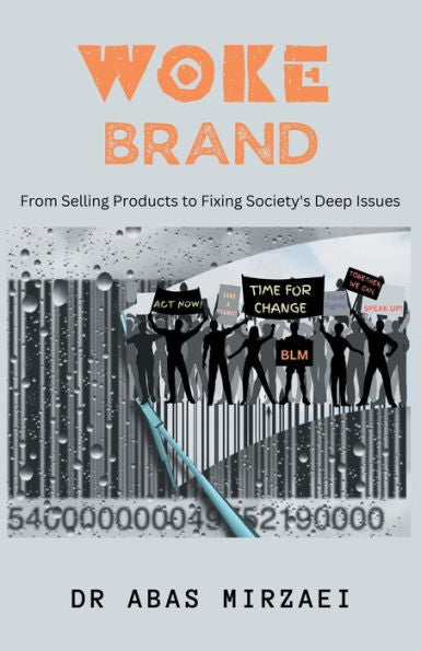 Woke Brand: From Selling Products To Fixing Society'S Deep Issues
