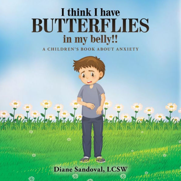 I Think I Have Butterflies In My Belly!!: A Children'S Book About Anxiety