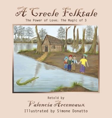 A Creole Folktale: The Power Of Love, The Magic Of 3