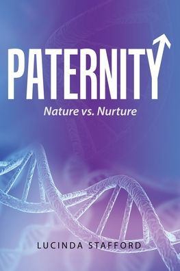 Paternity: Nature Vs. Nurture