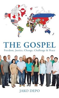 The Gospel: Freedom, Justice, Change, Challenge & Peace