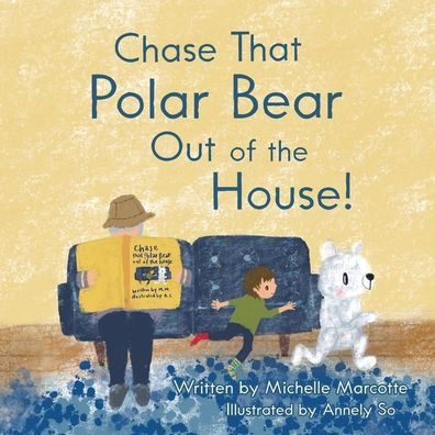 Chase That Polar Bear Out Of The House!