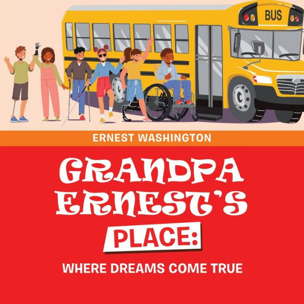 Grandpa Ernest’S Place: Where Dreams Come True