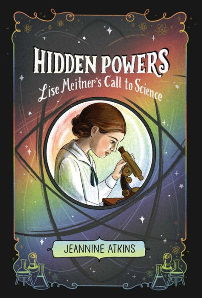 Hidden Powers: Lise Meitner'S Call To Science