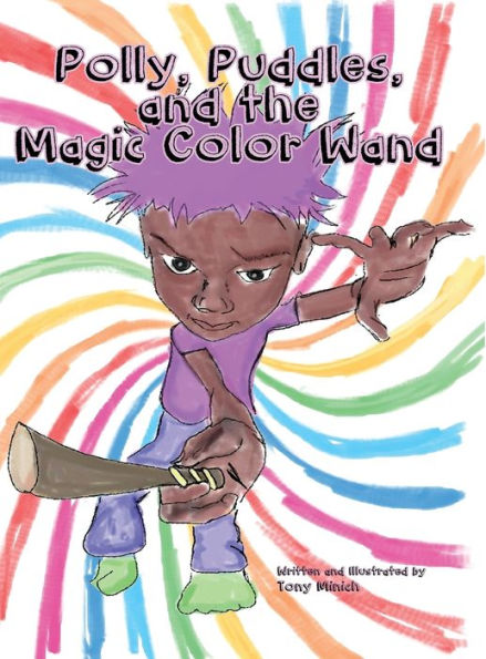 Polly, Puddles, And The Magic Color Wand