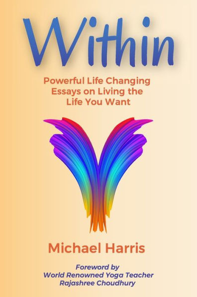 Within: Powerful Life Changing Essays On Living The Life You Want