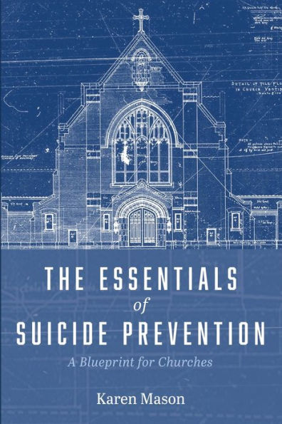 The Essentials Of Suicide Prevention: A Blueprint For Churches