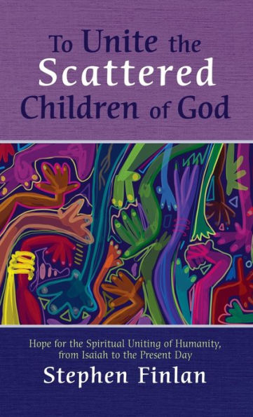 To Unite The Scattered Children Of God