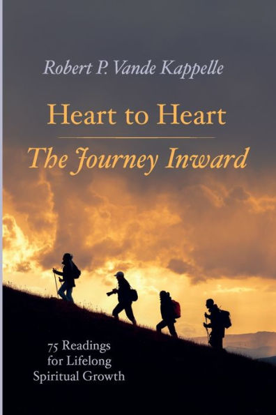 Heart To Heart--The Journey Inward: 75 Readings For Lifelong Spiritual Growth