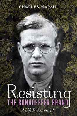 Resisting The Bonhoeffer Brand