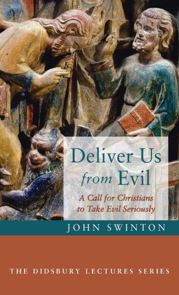 Deliver Us From Evil (Didsbury Lectures)
